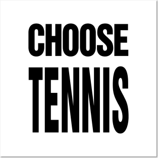 Choose Tennis Posters and Art